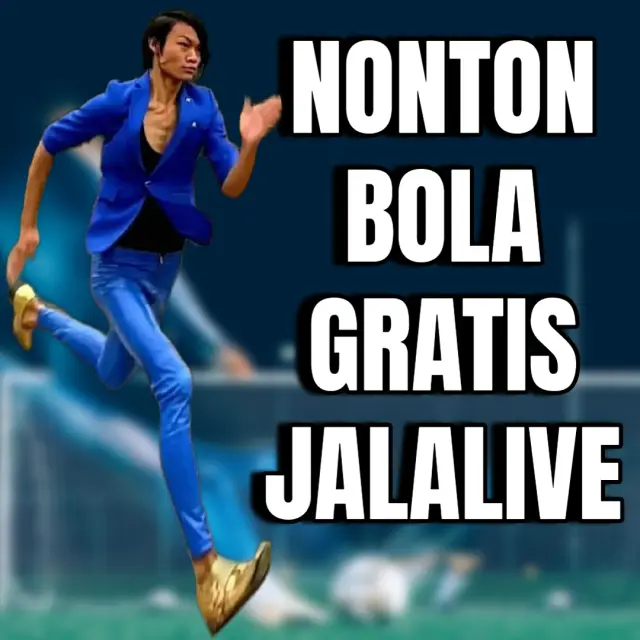 JalaLive - Platform Streaming Bola Langsung Tanpa Gangguan
